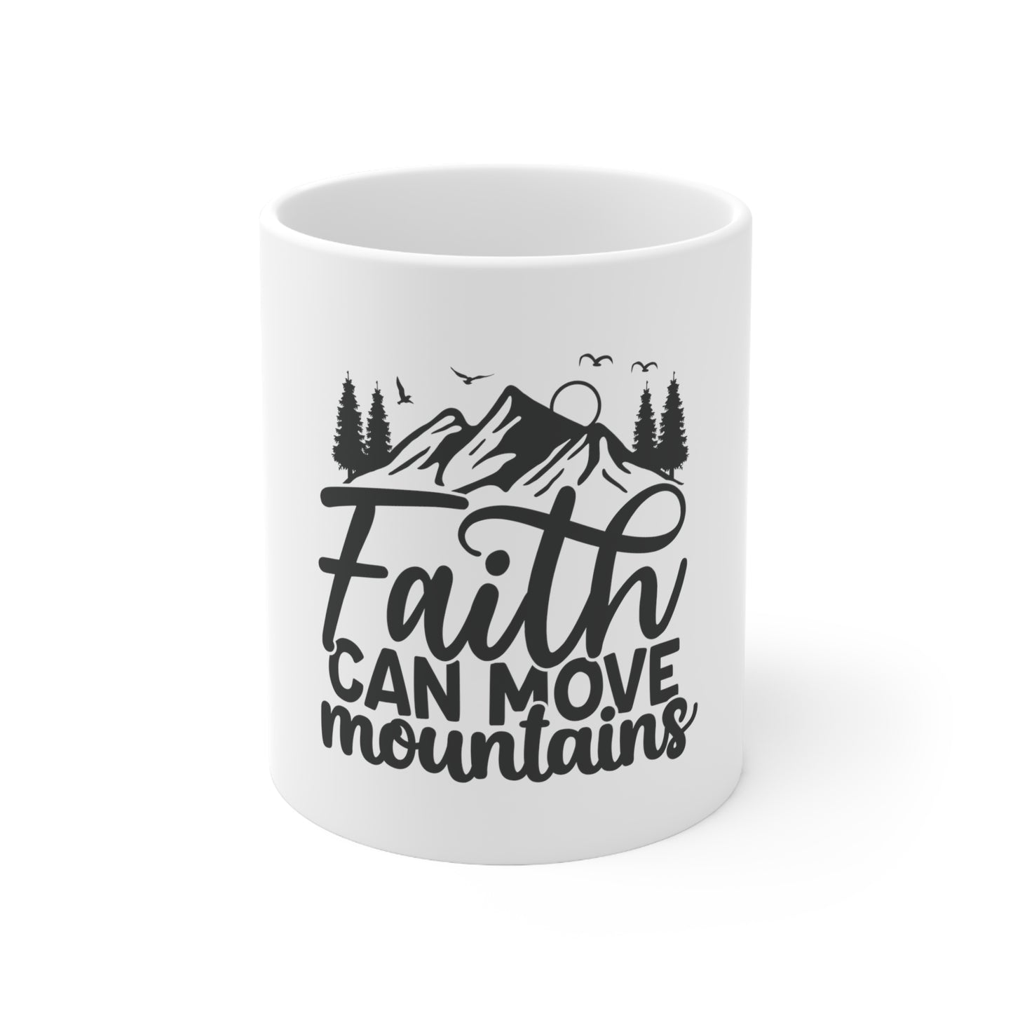 "Faith Can Move Mountains" Ceramic Mug