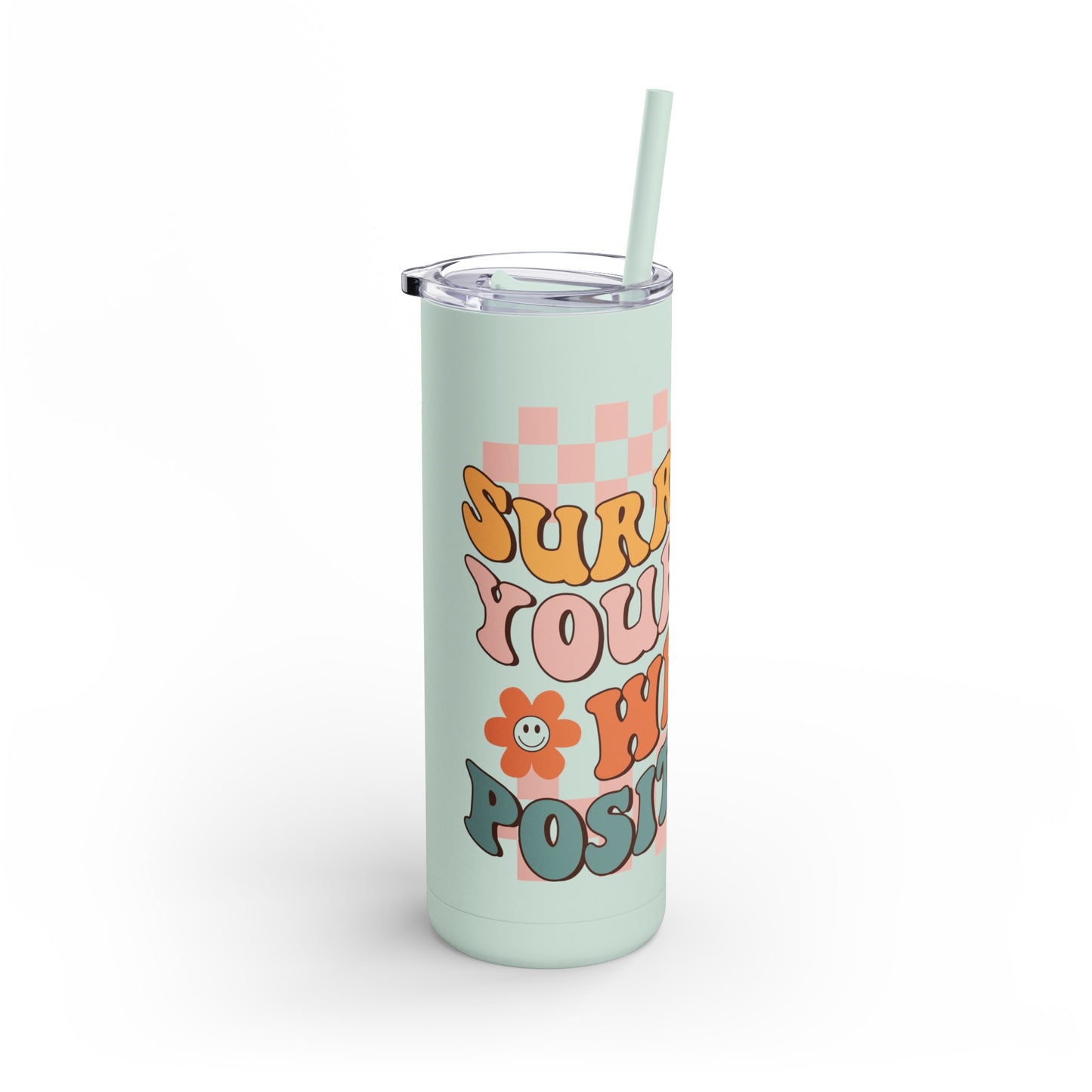 "Positive Vibes Only: Surround Yourself" Tumbler