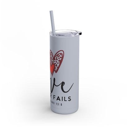 'Love Never Fails" Tumbler