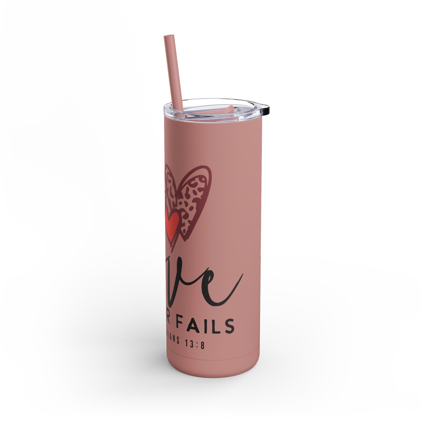 'Love Never Fails" Tumbler