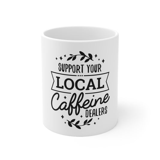 "Support Local Coffee Dealers" Ceramic Mug