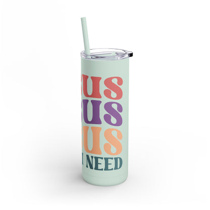 "Jesus Is All I Need" Tumbler