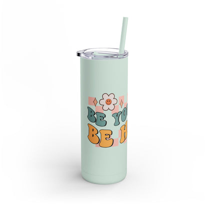 "Be Yourself, Be Happy" Tumbler