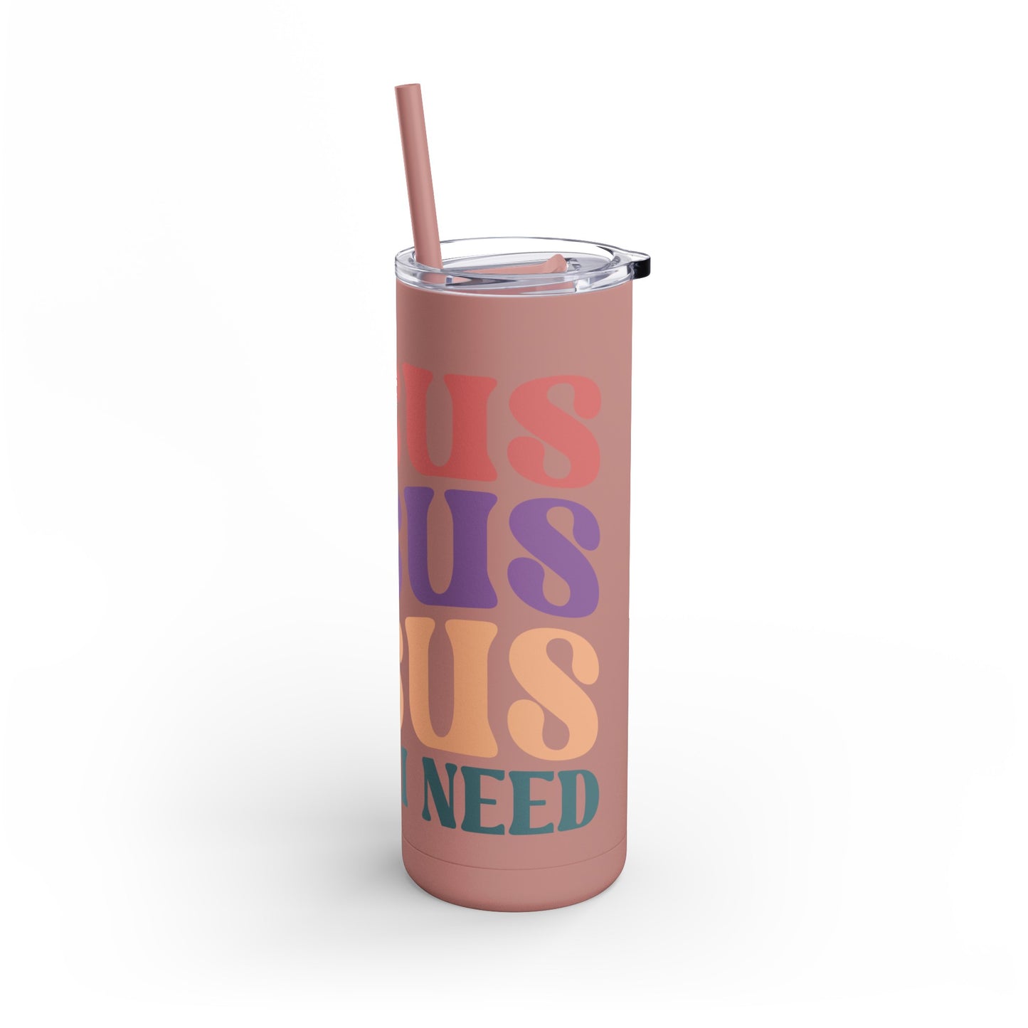 "Jesus Is All I Need" Tumbler