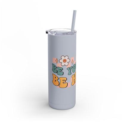 "Be Yourself, Be Happy" Tumbler