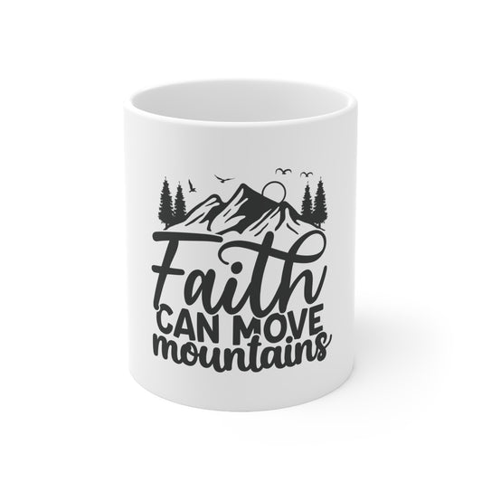 "Faith Can Move Mountains" Ceramic Mug