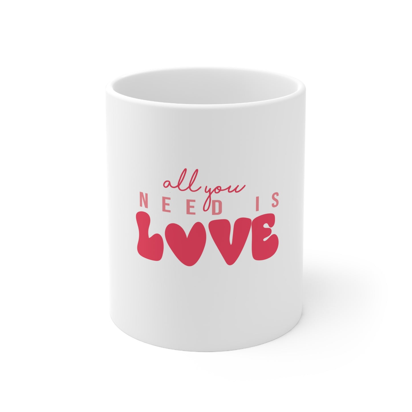 "All You Need Is Love" Ceramic Mug