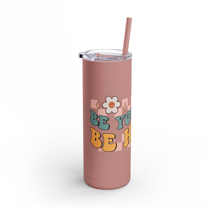 "Be Yourself, Be Happy" Tumbler