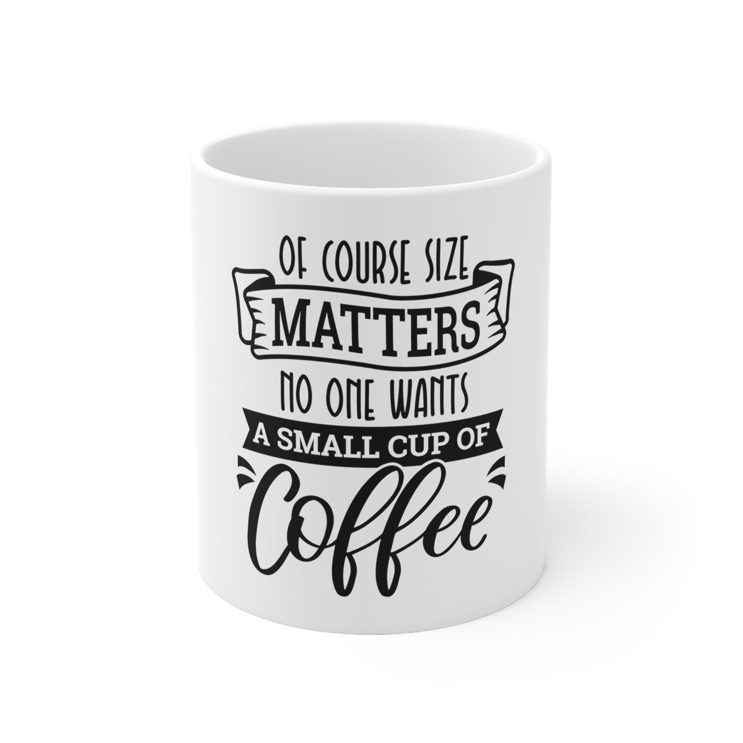 "Size Matters" Ceramic Mug