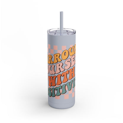 "Positive Vibes Only: Surround Yourself" Tumbler