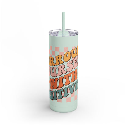 "Positive Vibes Only: Surround Yourself" Tumbler