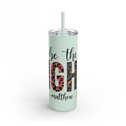 "Shine Bright: Be The Light" Tumbler