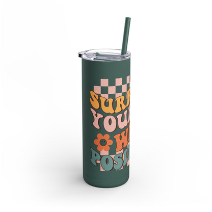 "Positive Vibes Only: Surround Yourself" Tumbler