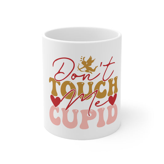 "Don't Touch Me Cupid" Ceramic Mug